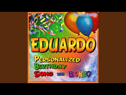 Eduardo Personalized Birthday Song With Bonzo