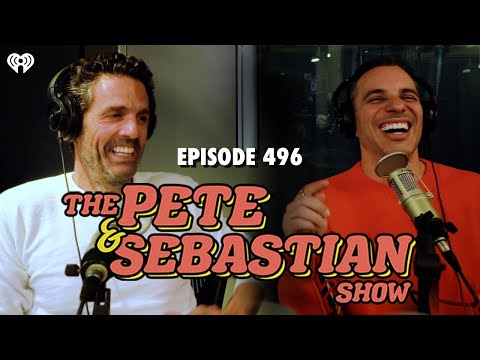 The Pete & Sebastian Show - Episode 496 (Full Episode)
