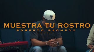Muestra tu rostro (Show me your face) - Roberto Pacheco (cover)
