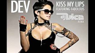 DEV - Kiss My Lips Ft. Fabolous (Vice Remix)
