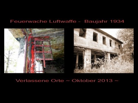 WW2 Luftwaffe Feuerwache Baujahr 1934 ~ Verlassene Orte ~ Lost Places 57 ~ 10/2013