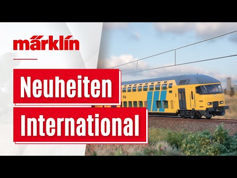 Internationale Feinheiten / Märklin Neuheiten 2022
