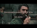 Lutt Le Gaya X Papi X Jija I Dhurandhar I DJ Avio