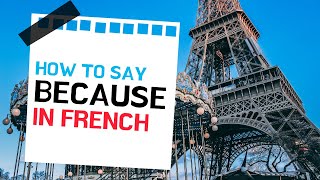 How to say BECAUSE in French 👍 French Vocabulary Lesson