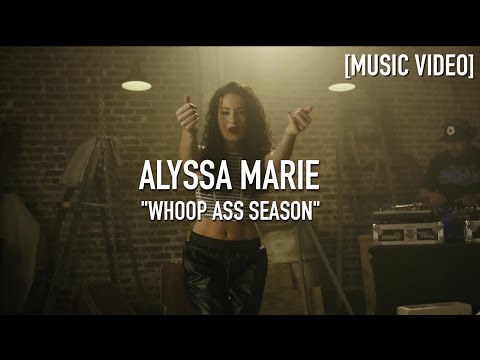 Alyssa Marie - Whoop Ass Season [ Music Video ]