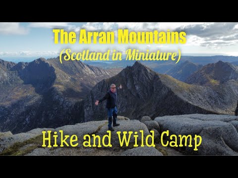 Hike and Wild Camp on The Mountains of Arran (Scotland in Miniature)