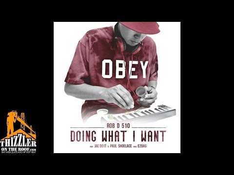 RobD510 ft. JaeDoIt, Paul Shoelace - Doin What I Want [Prod. E2DAG] [Thizzler.com]