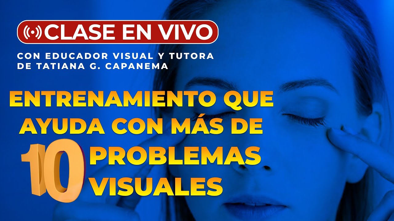 Watch Clase en vivo - Entrenamiento que ayuda con más de 10 problemas de visión Now Clase en vivo - Entrenamiento que ayuda con más de 10 problemas de visión