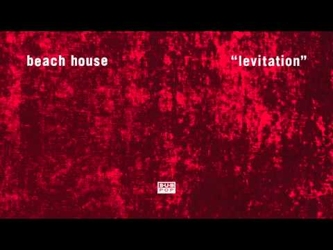 Beach House - Levitation