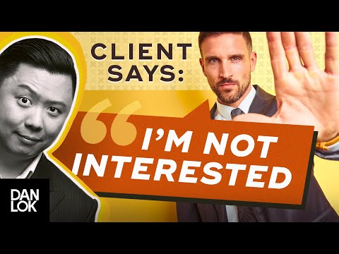 , title : 'Clients Say, “I Am Not Interested.” And You Say "..."'