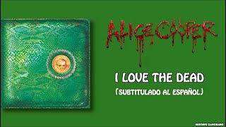 Alice Cooper - I Love the Dead (Subtítulos al Español)
