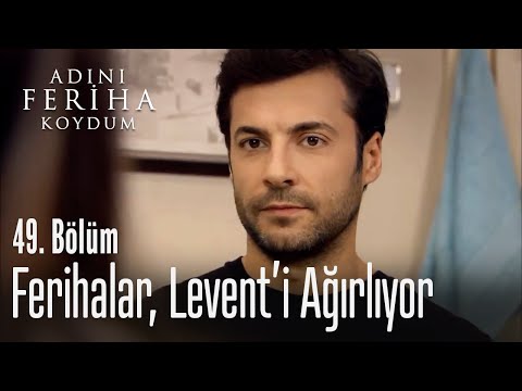 Ferihalar, Levent'i ağırlıyor - Adını Feriha Koydum 49. Bölüm