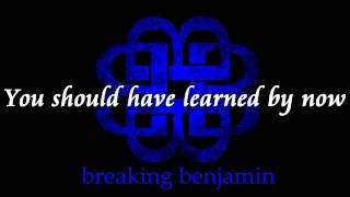 Breaking Benjamin - Had Enough (Lyrics) [HQ]
