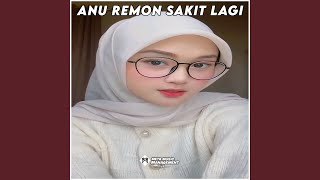 Download lagu DJ Anu Remon Sakit Lagi mp3