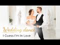 I GUESS I M IN LOVE Clinton Kane Wedding Dance ONLINE Sweet Simple First Dance Choreography