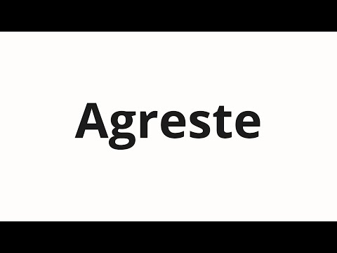 How to pronounce Agreste