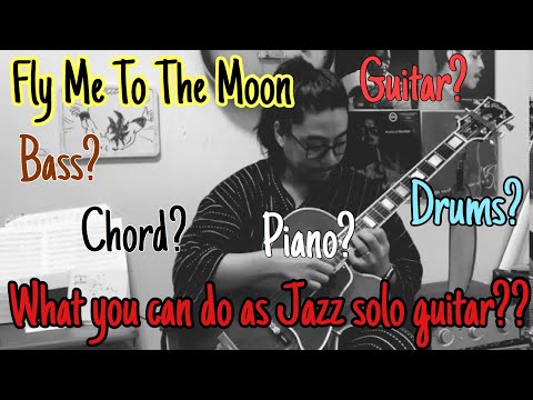 【JAZZ GUITAR SOLO】FLY ME TO THE MOON. How many techniques You can play as guitarist without band.
