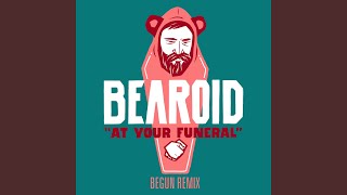 At Your Funeral (beGun Remix)