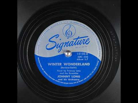 Winter Wonderland ~ Johnny Long and His Orchestra with Francey Lane and The Ensemble (1947)