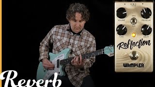 Video thumbnail for Wampler's Reflection Reverb & EQuator Equalizer | Reverb Tone Report by Reverb