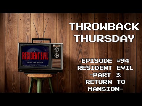 Resident Evil PS1 Gameplay (Part 3 - Return To Mansion) (Throwback Thursday - Episode 94)