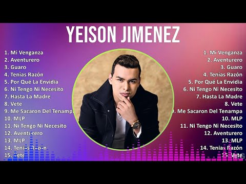 YEISON JIMENEZ 2024 MIX Best Songs - Mi Venganza, Aventurero, Guaro, Tenias Razón