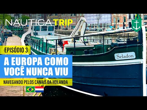 3 | Navegando pelos canais da Holanda: a Europa como você nunca viu | NÁUTICA