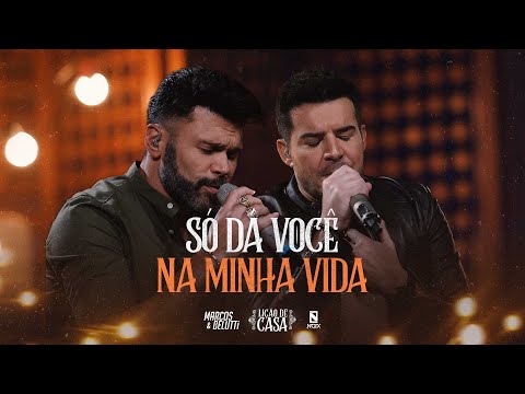 Marcos & Belutti - Só Dá Você Na Minha Vida (Lição de Casa)