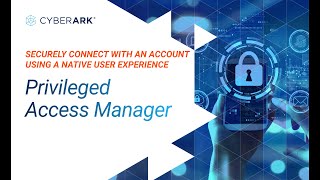 Securely Connect with an Account Using a Native User Experience | CyberArk