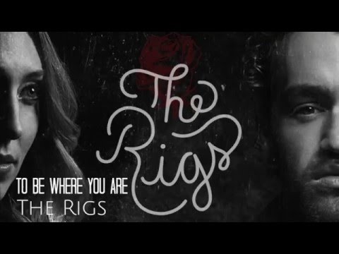 The Rigs - To Be Where You Are (Audio)