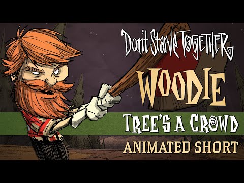 Don't Starve Together: Tree's a Crowd [Woodie Animated Short]