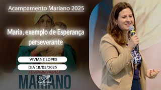 Maria, exemplo de Esperança perseverante! - Viviane Lopes - 18/05/2025