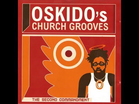 Oskido's Church Grooves: The 2nd Commandment - Mixed by Oskido [2002]