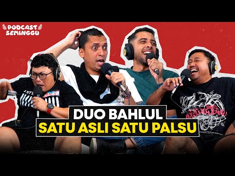 Podcast Seminggu episode Duo Bahlul