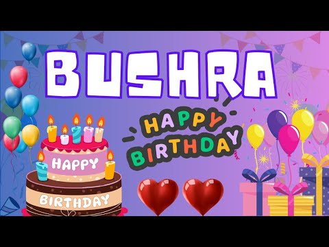 Happy Birthday Bushra, Birthday of Bushra, Best Birthday Wishes