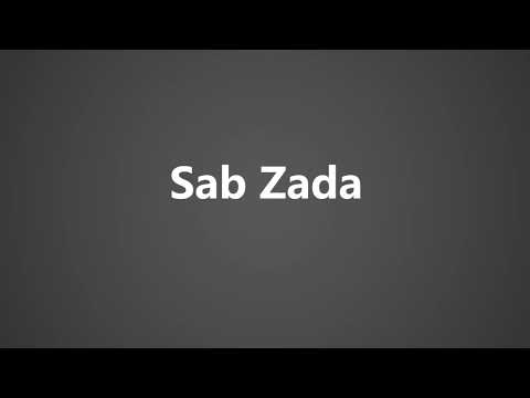 How To Pronounce Sab Zada