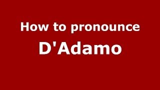 How to pronounce D’adamo
