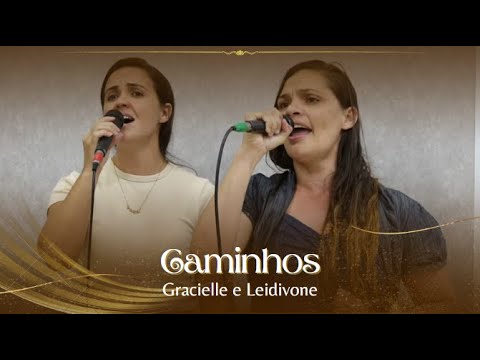 Caminhos - Gracielle e Leidivone | Tabernáculo da Fé em Santo Amaro - SP