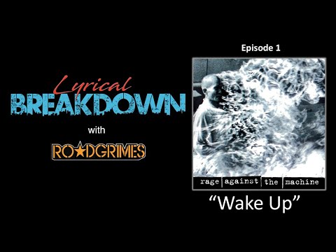 Lyrical Breakdown #1 - Wake Up by Rage Against the Machine