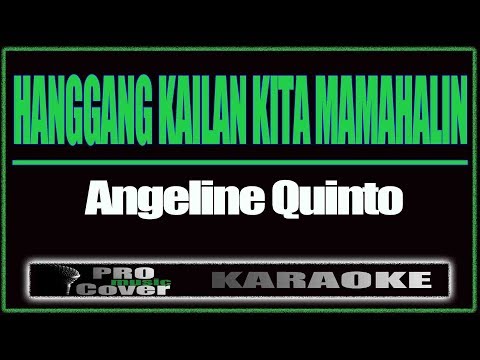 Hanggang Kailan Kita Mamahalin - ANGELINE QUINTO (KARAOKE)