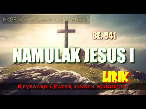 BE. 541   NAMULAK JESUS I  ( LIRIK )