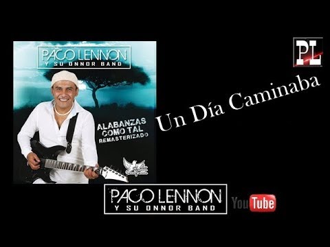 Un Día Caminaba. Paco Lennon y su OnNor BAND.