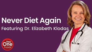 Never Diet Again with Step One Foods founder Dr. Klodas