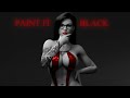 【GMV】Paint it Black