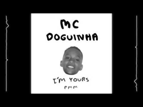 MC Doguinha - I'm yours (Vem e Brota Aqui Na Base)