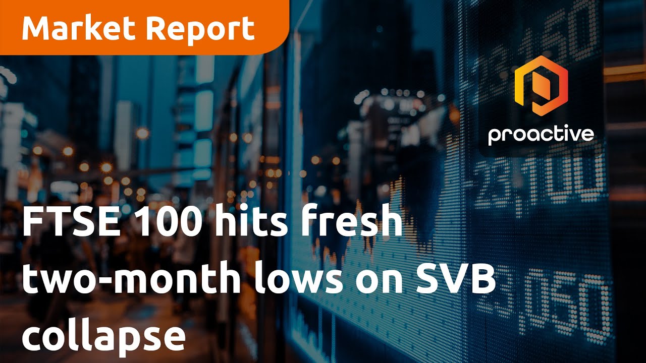 FTSE 100 hits fresh two-month lows on SVB collapse - Market Report