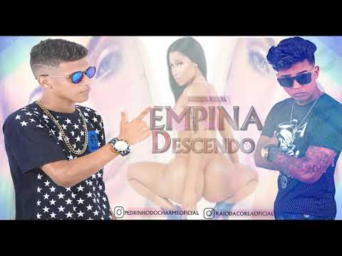 MC PEDRINHO DO CHARME E KAIO DA COREA - EMPINA DESCENDO ( MÚSICA NOVA )