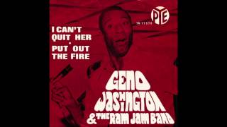 Geno Washington & The Ram Jam Band - I Can't Quit Her