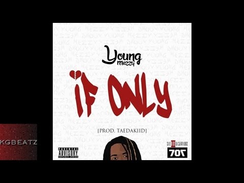 Young Mezzy - If Only [Prod. By TaeDaKiid] [New 2016]