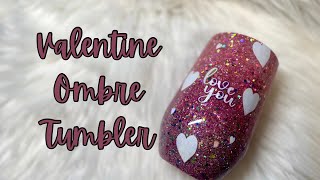 Valentine Ombré Tumbler